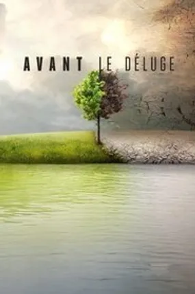 Affiche officielle du film Avant le déluge (2016) en French - Regarder en streaming sur GauloisFlix