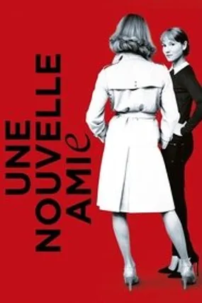 Affiche officielle du film Une nouvelle amie (2014) en TrueFrench - HDLight - Regarder en streaming sur GauloisFlix