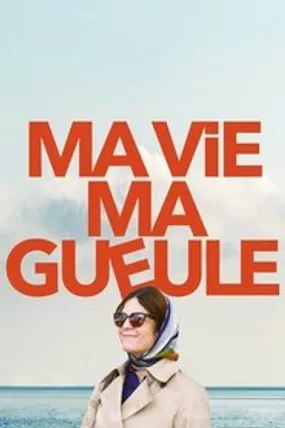 Affiche officielle du film Ma vie Ma gueule (2024) en TrueFrench - HDLight - Regarder en streaming sur GauloisFlix