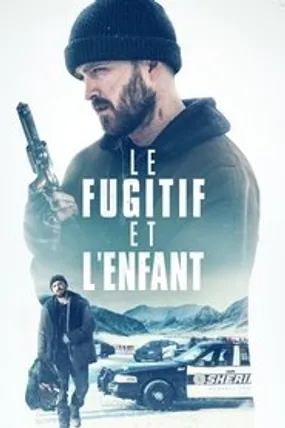 Affiche officielle du film Le fugitif et l'enfant (2019) en French - HDLight - Regarder en streaming sur GauloisFlix