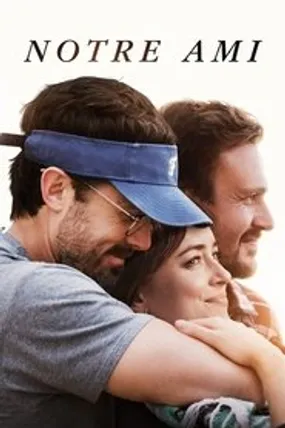 Affiche officielle du film Notre ami (2019) en TrueFrench - HDLight - Regarder en streaming sur GauloisFlix