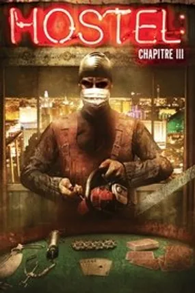 Affiche officielle du film Hostel, chapitre III (2011) en TrueFrench - HDLight - Regarder en streaming sur GauloisFlix