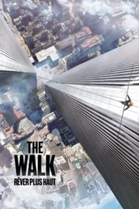 Affiche officielle du film The Walk : Rêver plus haut (2015) en TrueFrench - HDLight - Regarder en streaming sur GauloisFlix