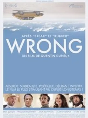Affiche officielle du film Wrong (2012) en TrueFrench - HDLight - Regarder en streaming sur GauloisFlix
