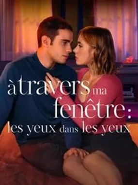 Affiche officielle du film À travers ma fenêtre 3 : Les yeux dans les yeux (2024) en TrueFrench - HDLight - Regarder en streaming sur GauloisFlix