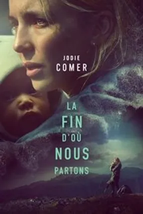 Affiche officielle du film The End We Start From (2023) en French - HDLight - Regarder en streaming sur GauloisFlix