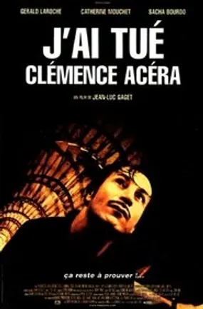Affiche officielle du film J'ai tué Clémence Acéra (2001) en French - HDLight - Regarder en streaming sur GauloisFlix