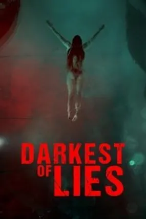 Affiche officielle du film Darkest of Lies (2023) en VOSTFR - HDLight - Regarder en streaming sur GauloisFlix