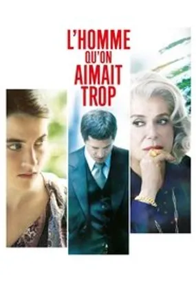 Affiche officielle du film L'Homme qu'on aimait trop (2014) en TrueFrench - HDLight - Regarder en streaming sur GauloisFlix