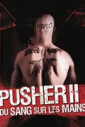 Affiche officielle du film Pusher II : Du sang sur les mains (2004) en TrueFrench - HDLight - Regarder en streaming sur GauloisFlix