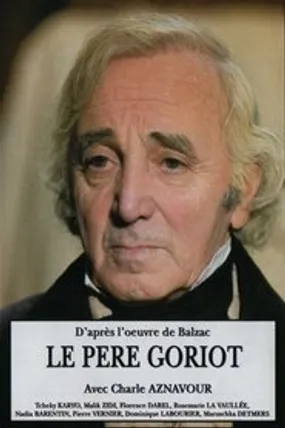 Affiche officielle du film Le Père Goriot (2004) en French - Regarder en streaming sur GauloisFlix