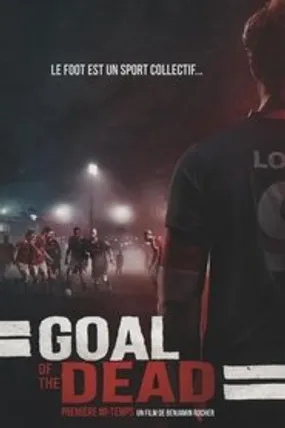 Affiche officielle du film Goal of the Dead (2014) en French - Regarder en streaming sur GauloisFlix