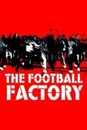 Affiche officielle du film The Football Factory (2004) en French - DVDRIP - Regarder en streaming sur GauloisFlix