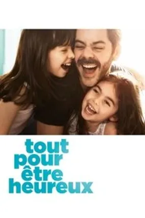 Affiche officielle du film Tout pour être heureux (2016) en French - HDLight - Regarder en streaming sur GauloisFlix