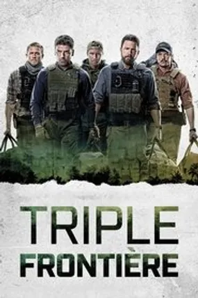 Affiche officielle du film Triple Frontière (2019) en TrueFrench - HDLight - Regarder en streaming sur GauloisFlix