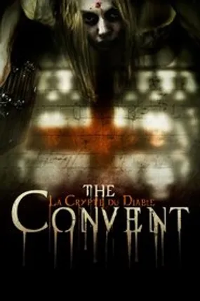 Affiche officielle du film The Convent : La Crypte du Diable (2014) en TrueFrench - HDLight - Regarder en streaming sur GauloisFlix