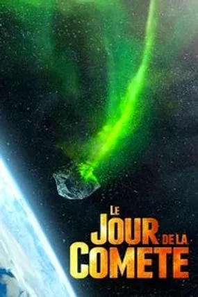 Affiche officielle du film Le jour de la comète (2014) en French - DVDRIP - Regarder en streaming sur GauloisFlix