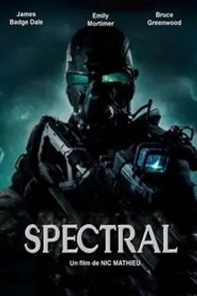 Affiche officielle du film Spectral (2016) en TrueFrench - HDLight - Regarder en streaming sur GauloisFlix