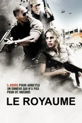 Affiche officielle du film Le Royaume (2007) en TrueFrench - HDLight - Regarder en streaming sur GauloisFlix