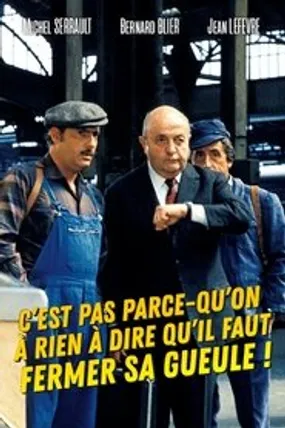 Affiche officielle du film C'est pas parce qu'on a rien à dire qu'il faut fermer sa gueule... (1975) en TrueFrench - HDLight - Regarder en streaming sur GauloisFlix