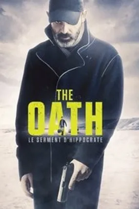 Affiche officielle du film The Oath : Le serment d’Hippocrate (2016) en French - DVDRIP - Regarder en streaming sur GauloisFlix