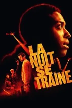 Affiche officielle du film La Nuit se traîne (2024) en TrueFrench - HDLight - Regarder en streaming sur GauloisFlix