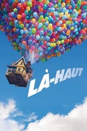 Affiche officielle du film Là-haut (2009) en TrueFrench - HDLight - Regarder en streaming sur GauloisFlix