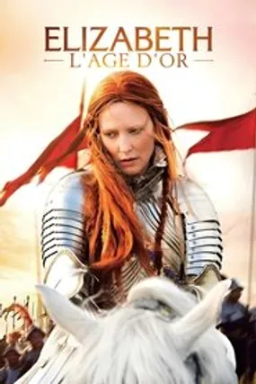 Affiche officielle du film Elizabeth : l'âge d'or (2007) en TrueFrench - HDLight - Regarder en streaming sur GauloisFlix