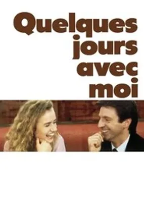 Affiche officielle du film Quelques jours avec moi (1988) en French - HDLight - Regarder en streaming sur GauloisFlix
