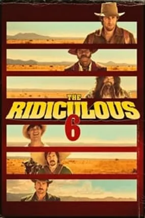 Affiche officielle du film The Ridiculous 6 (2015) en French - HDLight - Regarder en streaming sur GauloisFlix