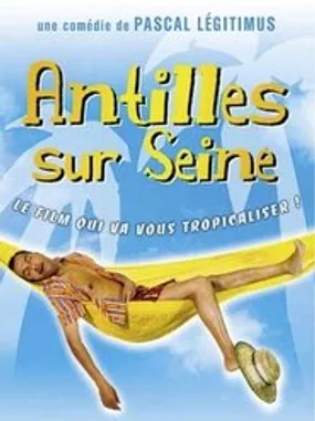 Affiche officielle du film Antilles sur Seine (2000) en French - Regarder en streaming sur GauloisFlix