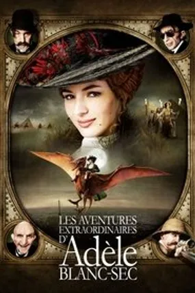 Affiche officielle du film Les Aventures extraordinaires d'Adèle Blanc-Sec (2010) en TrueFrench - HDLight - Regarder en streaming sur GauloisFlix