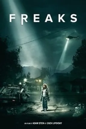 Affiche officielle du film Freaks (2019) en TrueFrench - HDLight - Regarder en streaming sur GauloisFlix