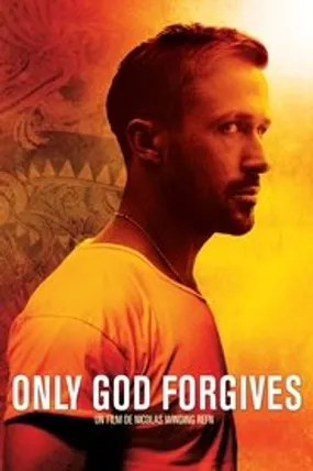 Affiche officielle du film Only God Forgives (2013) en TrueFrench - HDLight - Regarder en streaming sur GauloisFlix