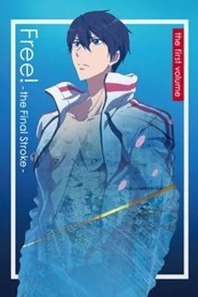 Affiche officielle du film Free! The Final Stroke - Partie 1 (2021) en VOSTFR - HDLight - Regarder en streaming sur GauloisFlix