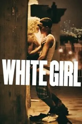 Affiche officielle du film White Girl (2016) en TrueFrench - HDLight - Regarder en streaming sur GauloisFlix
