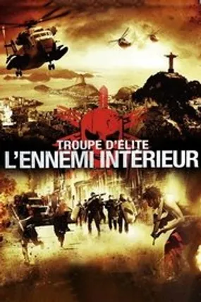 Affiche officielle du film Troupe d'Élite : l'Ennemi Intérieur (2010) en TrueFrench - HDLight - Regarder en streaming sur GauloisFlix