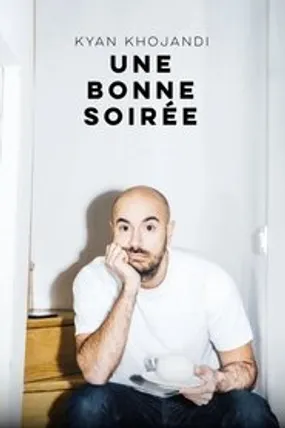 Affiche officielle du film Kyan Khojandi : Une bonne soirée (2023) en French - HDLight - Regarder en streaming sur GauloisFlix
