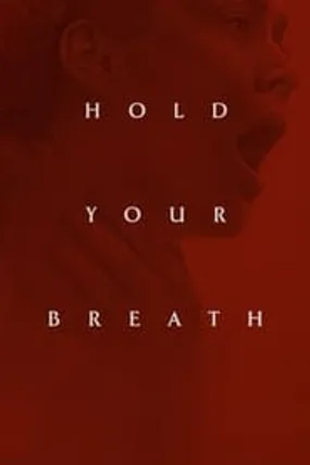 Affiche officielle du film Hold Your Breath (2024) en TrueFrench - HDLight - Regarder en streaming sur GauloisFlix