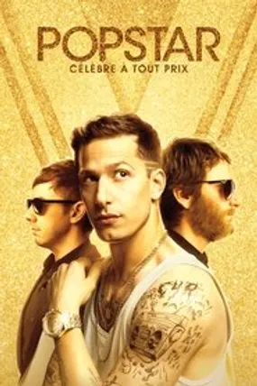 Affiche officielle du film Popstar : Célèbre à tout prix (2016) en French - HDLight - Regarder en streaming sur GauloisFlix