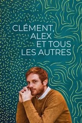 Affiche officielle du film Clément, Alex et tous les autres (2019) en French - HDLight - Regarder en streaming sur GauloisFlix