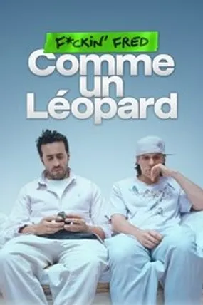 Affiche officielle du film F*ckin' Fred : Comme un Léopard (2025) en French - HDLight - Regarder en streaming sur GauloisFlix