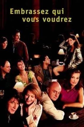 Affiche officielle du film Embrassez qui vous voudrez (2002) en French - HDLight - Regarder en streaming sur GauloisFlix