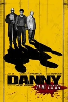 Affiche officielle du film Danny the Dog (2005) en TrueFrench - DVDRIP - Regarder en streaming sur GauloisFlix