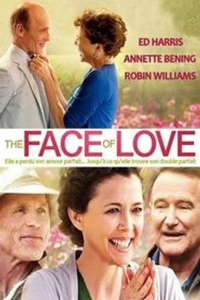 Affiche officielle du film The Face of Love (2013) en TrueFrench - HDLight - Regarder en streaming sur GauloisFlix
