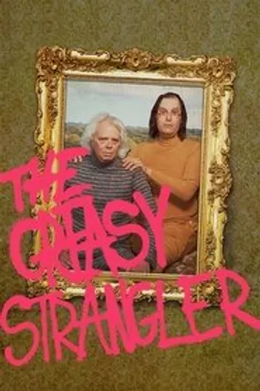 Affiche officielle du film The Greasy Strangler (2016) en TrueFrench - HDLight - Regarder en streaming sur GauloisFlix