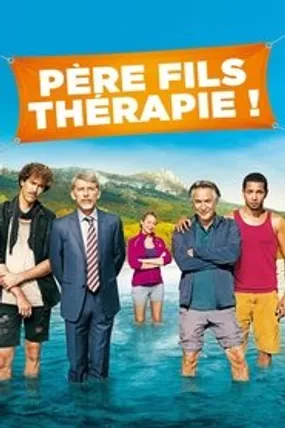 Affiche officielle du film Père Fils Thérapie ! (2016) en TrueFrench - HDLight - Regarder en streaming sur GauloisFlix