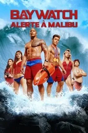 Affiche officielle du film Baywatch : Alerte à Malibu (2017) en TrueFrench - HDLight - Regarder en streaming sur GauloisFlix
