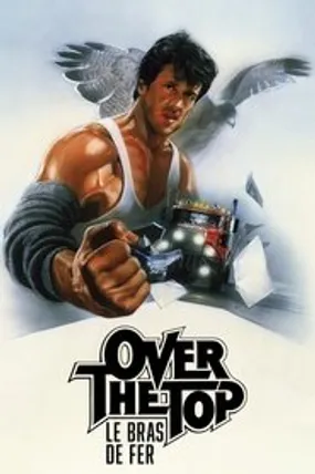 Affiche officielle du film Over the Top : Le Bras de fer (1987) en TrueFrench - HDLight - Regarder en streaming sur GauloisFlix