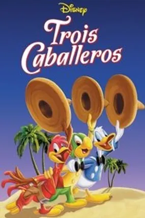 Affiche officielle du film Les Trois Caballeros (1944) en TrueFrench - DVDRIP - Regarder en streaming sur GauloisFlix